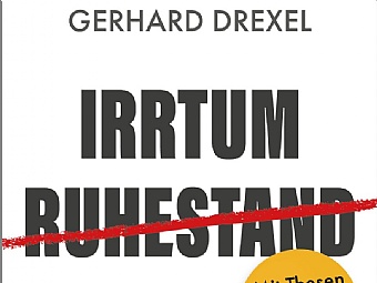 Dr. Gerhard Drexel - Irrtum Ruhestand